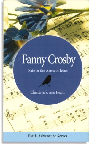 Fanny Crosby: Safe in the Arms