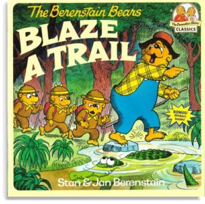 The Berenstain Bears Blaze a Trail