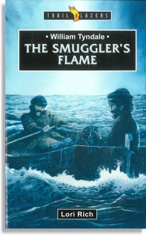William Tyndale: The Smuggler's Flame