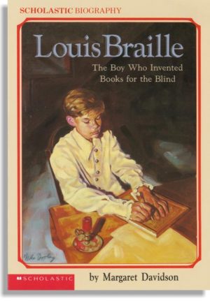 Louis Braille:The Boy Who Invented Books For The Blind