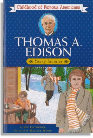Thomas A. Edison: Young Inventor