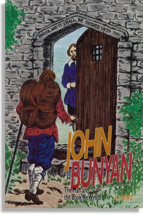 John Bunyan: The Man And The Book He Wrote