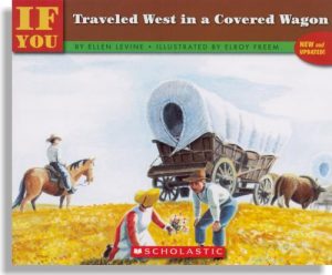 If You Traveled West In A Covered Wagon