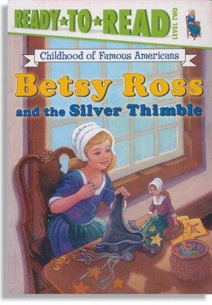 Betsy Ross and the Silver Thimble
