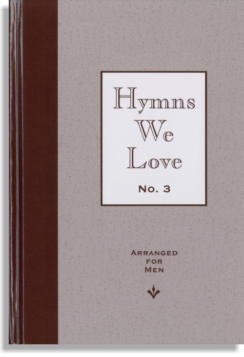 Hymns We Love No. 3, Arranged For Men (Discount Slight Damage)