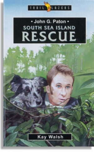 John G. Paton – South Sea Island Rescue