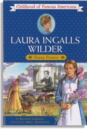 Laura Ingalls Wilder – Young Pioneer