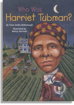 Who Was Harriet Tubman?
