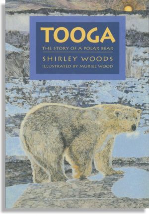 Tooga: The Story of a Polar Bear