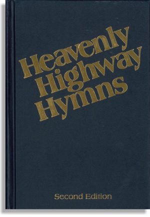 Heavenly Highway Hymns (2nd Edition)