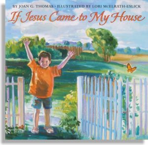 If Jesus Came to My House