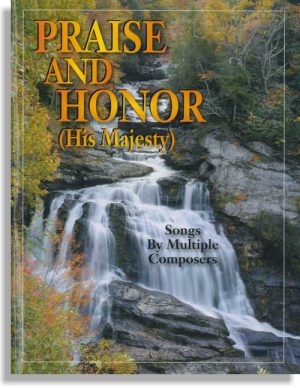 Praise and Honor (His Majesty)