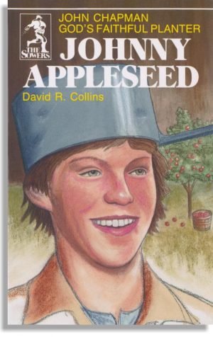 Johnny Appleseed: God's Faithful Planter