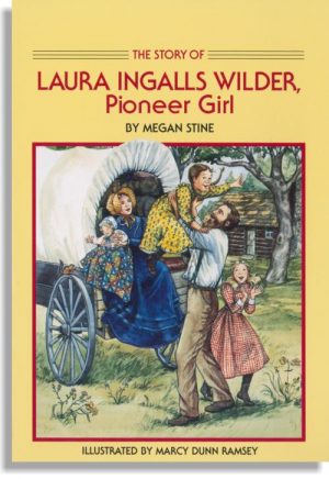 The Story Of Laura Ingalls Wilder – Pioneer Girl