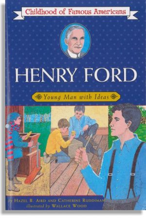 Henry Ford: Young Man With Ideas