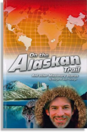 On the Alaskan Trail and Other Missionary Stories