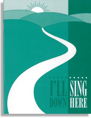 I'll Sing Down Here