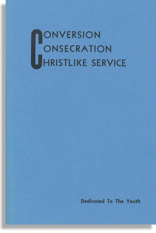Conversion, Consecration, Christlike Service