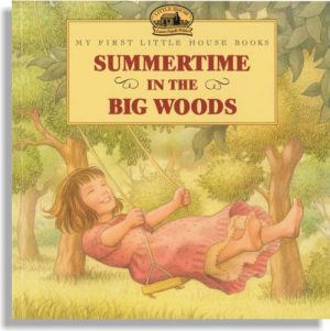Summertime In The Big Woods