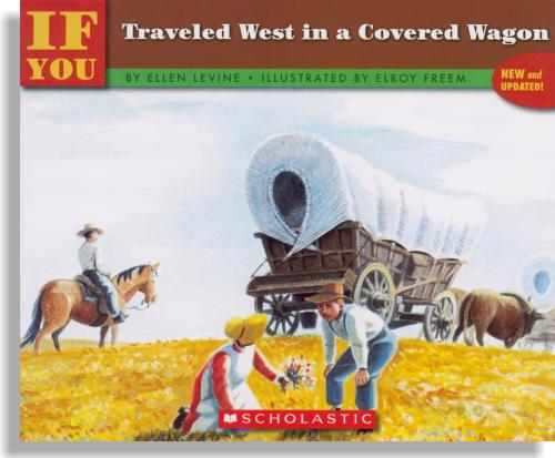 If You Traveled West In A Covered Wagon