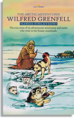 Wilfred Grenfell – The Arctic Adventurer