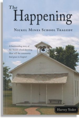 The Happening: Nickel Mines School Tragedy