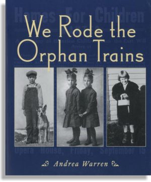 We Rode The Orphan Trains