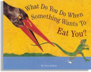 What Do You Do When Something Wants To Eat You?