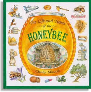 The Life and Times of the Honeybee