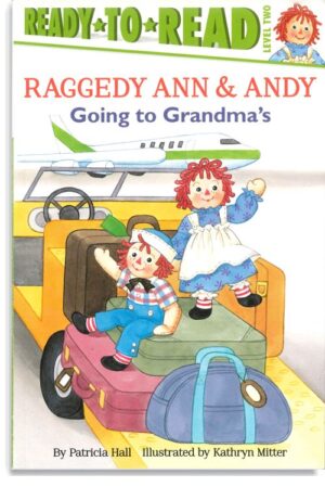 Raggedy Ann & Andy Going to Grandma's