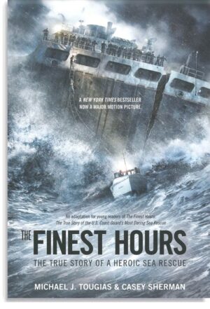 The Finest Hours: The True Story Of A Heroic Sea Rescue