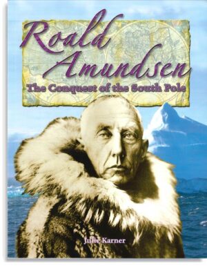 Roald Amundsen: The Conquest of the South Pole