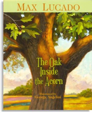 The Oak Inside the Acorn