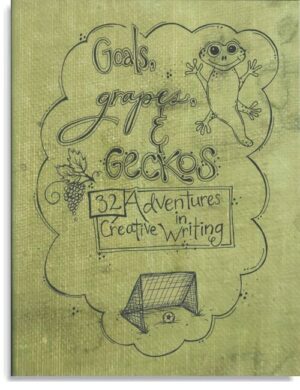 Goals, Grapes, & Geckos